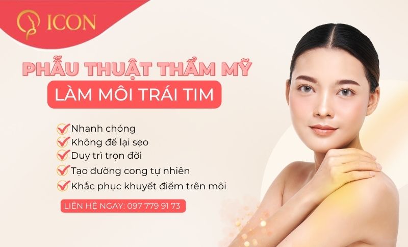 Bác sĩ phân tích ưu nhược điểm các cách làm môi trái tim