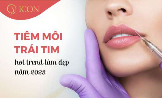 Tiêm môi trái tim: xu hướng làm đẹp mới nhất năm 2023